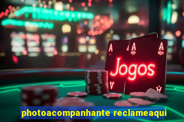 photoacompanhante reclameaqui